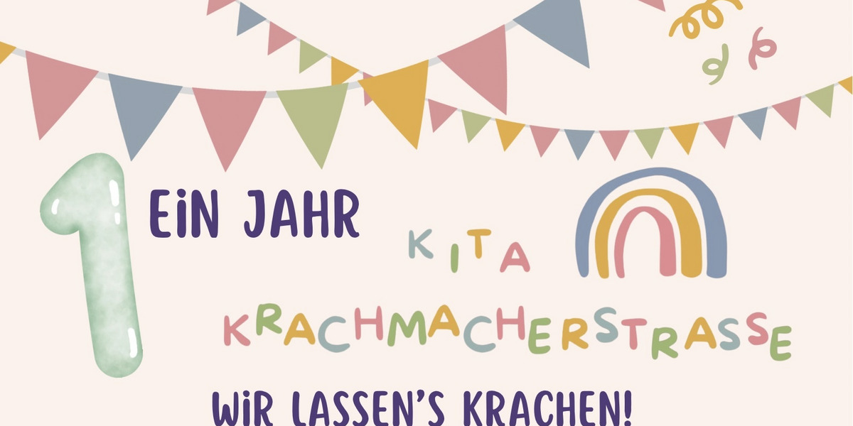 Bunte Feierlichkeit zum ersten Jubiläum der Kita Krachmacherstraße, mit einer großen „1“ und einem Regenbogen. Oben sind fröhliche Wimpelketten dargestellt. Der Text vermittelt einen festlichen und einladenden Anlass.